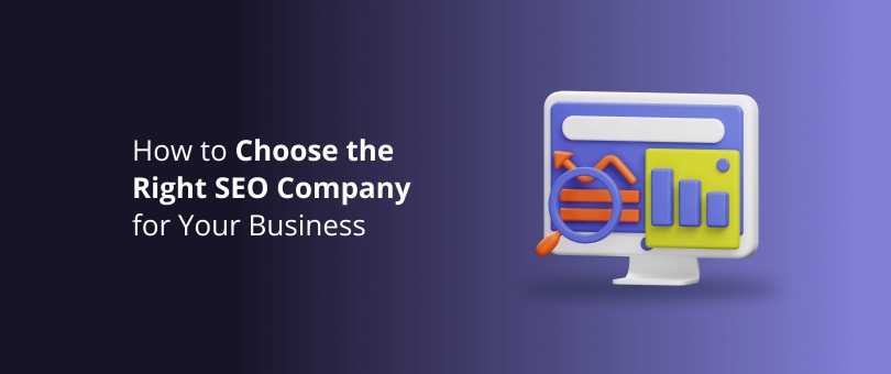How to Choose a Good SEO Company for Your Business or Website